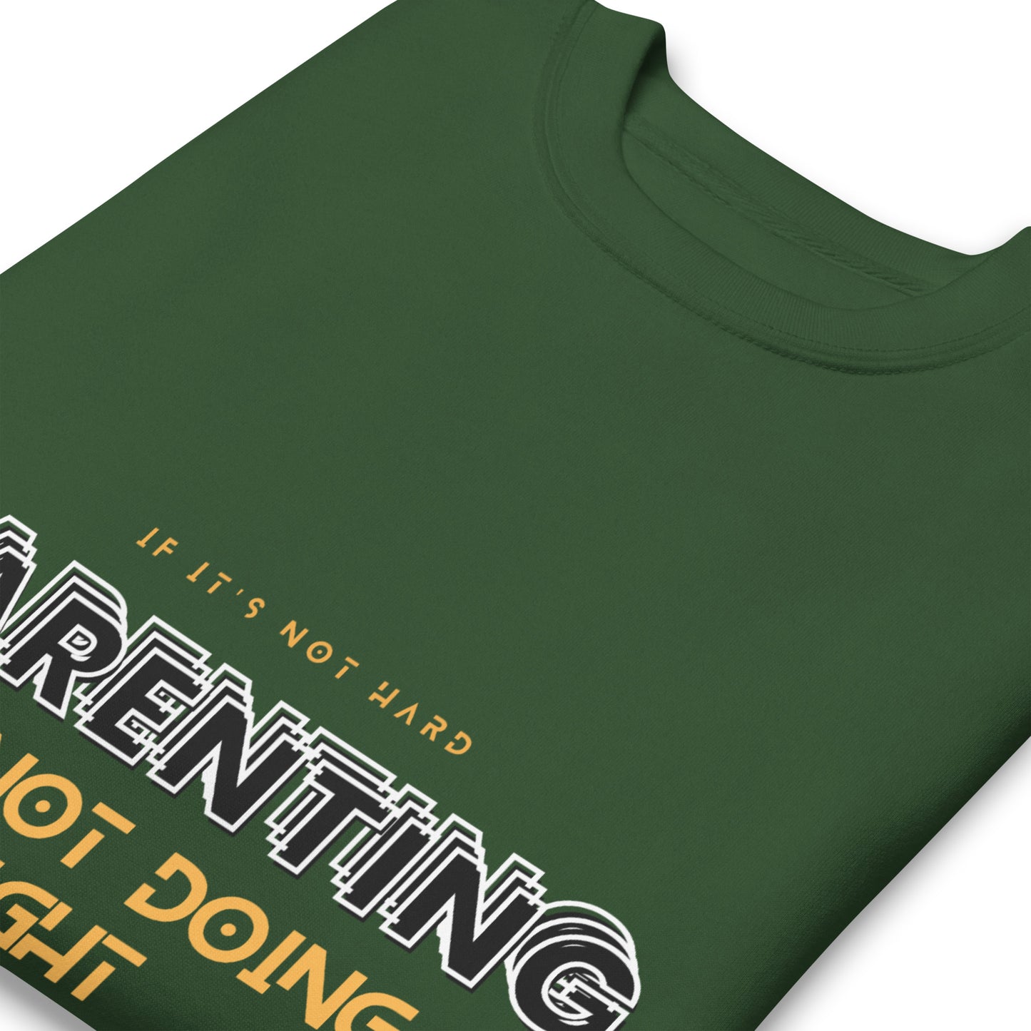 BKOC "Parenting, If Its Not Hard, You're not doing it right" - Unisex Premium Sweatshirt