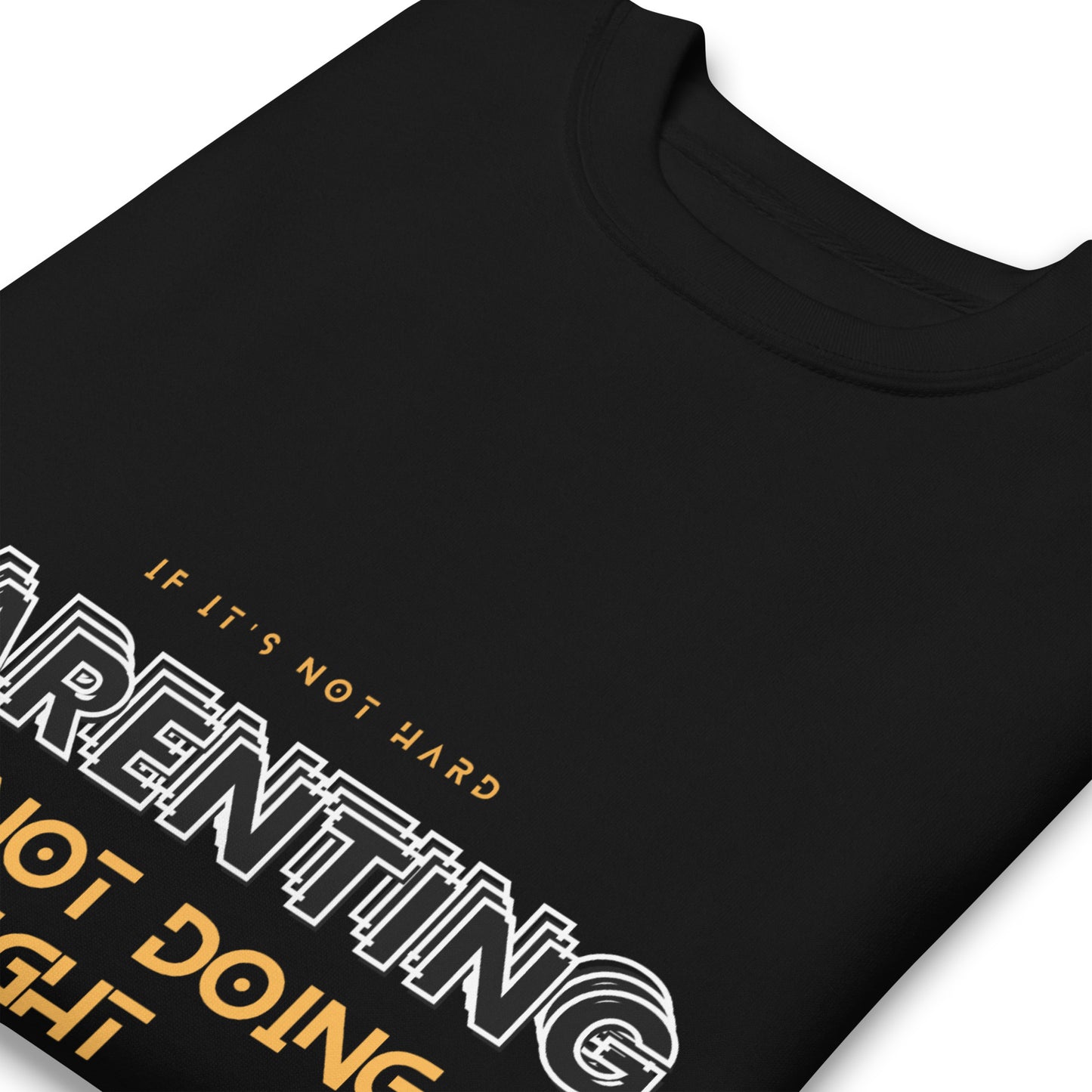 BKOC "Parenting, If Its Not Hard, You're not doing it right" - Unisex Premium Sweatshirt