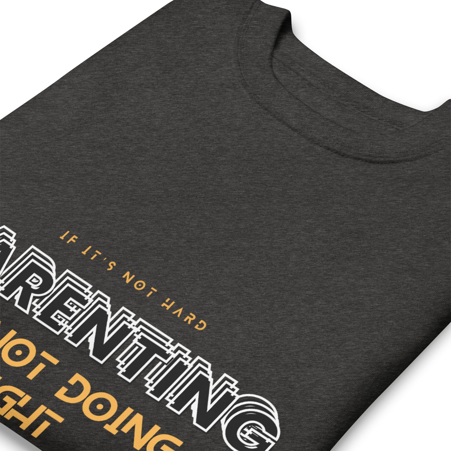 BKOC "Parenting, If Its Not Hard, You're not doing it right" - Unisex Premium Sweatshirt