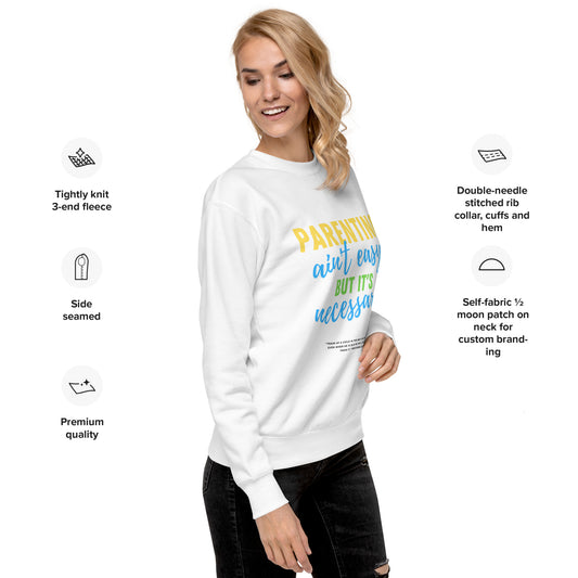BKOC - "Parenting Ain't Easy but It's Necessary" - Unisex Premium Sweatshirt