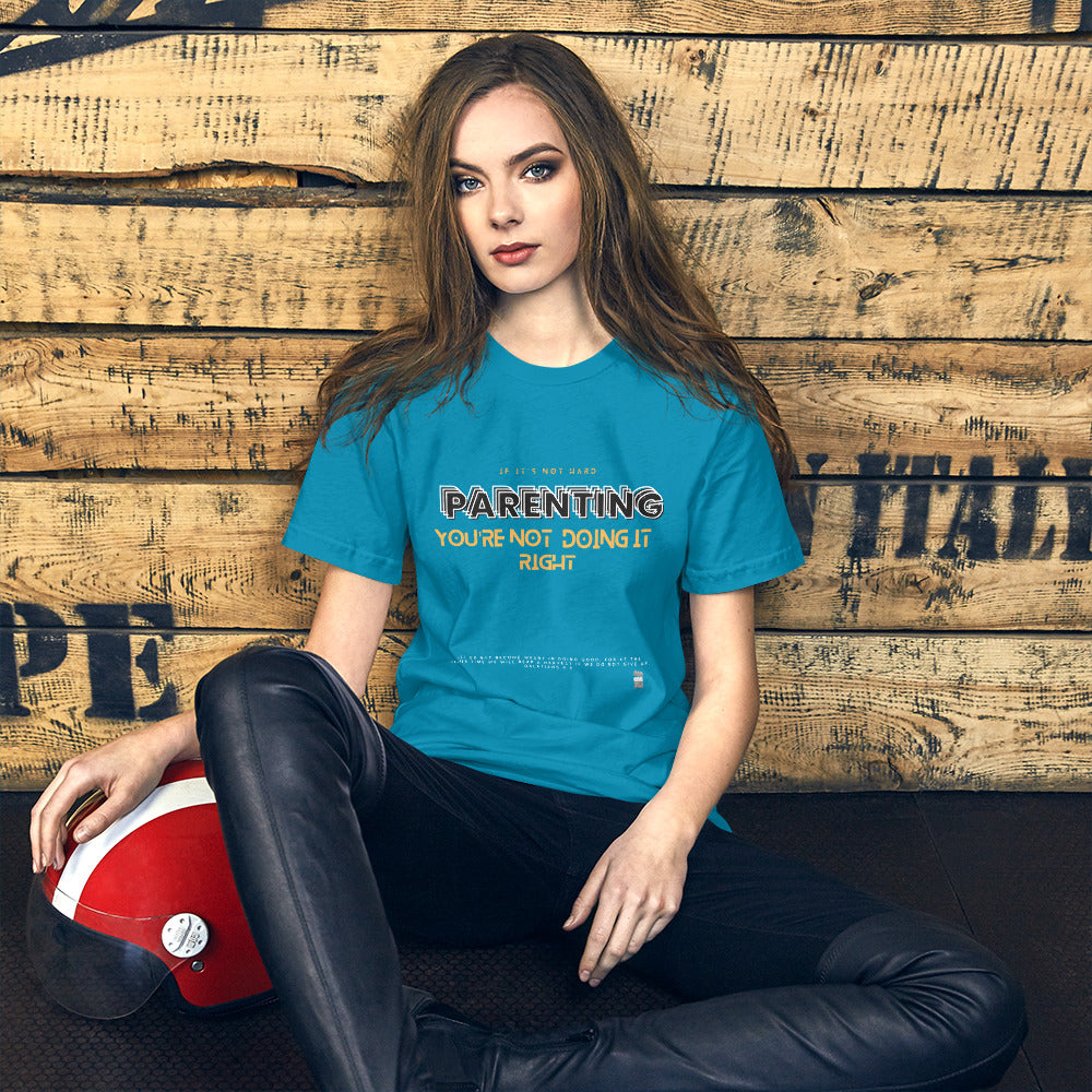 BKOC "Parenting, If Its Not Hard, You're Not Doing It Right" - Unisex T-shirt