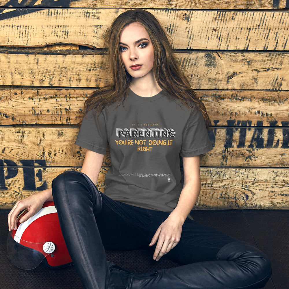 BKOC "Parenting, If Its Not Hard, You're Not Doing It Right" - Unisex T-shirt