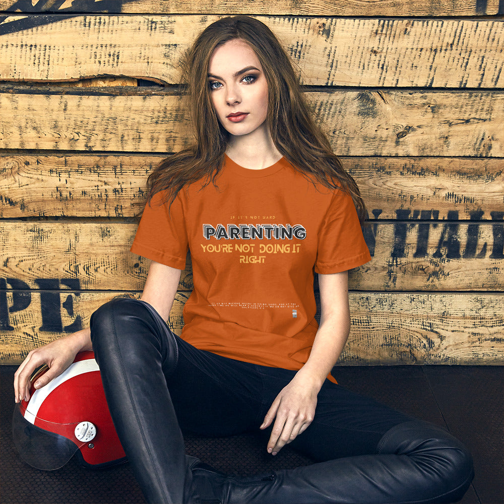 BKOC "Parenting, If Its Not Hard, You're Not Doing It Right" - Unisex T-shirt