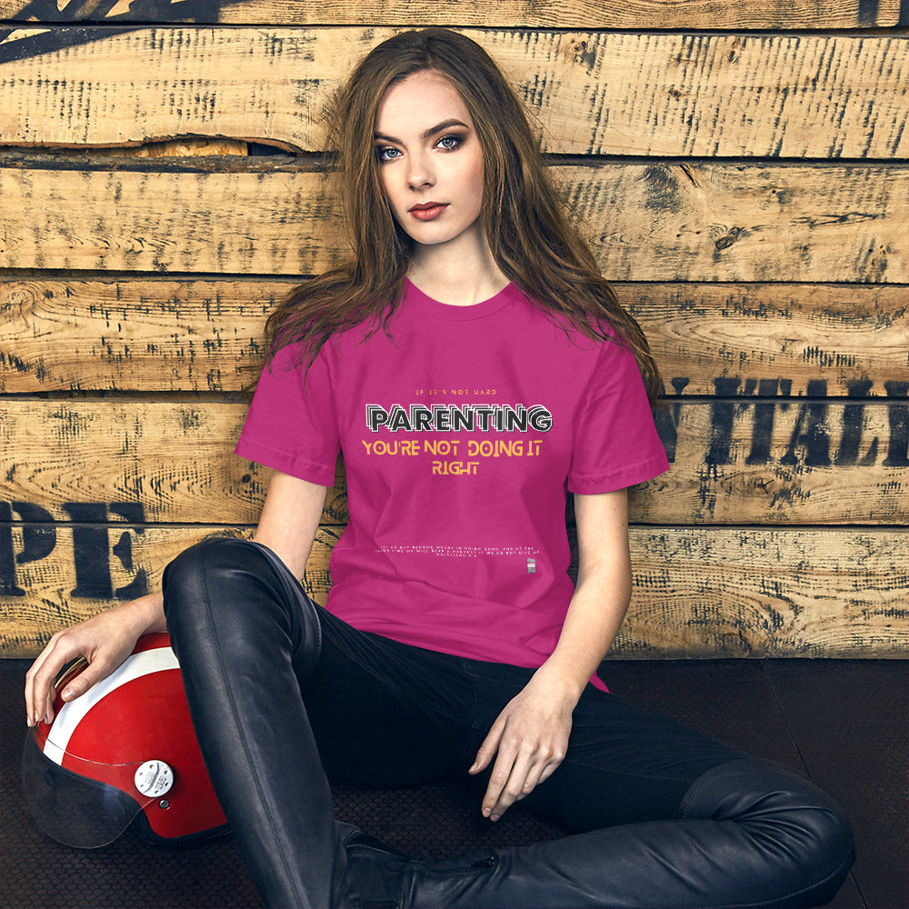 BKOC "Parenting, If Its Not Hard, You're Not Doing It Right" - Unisex T-shirt