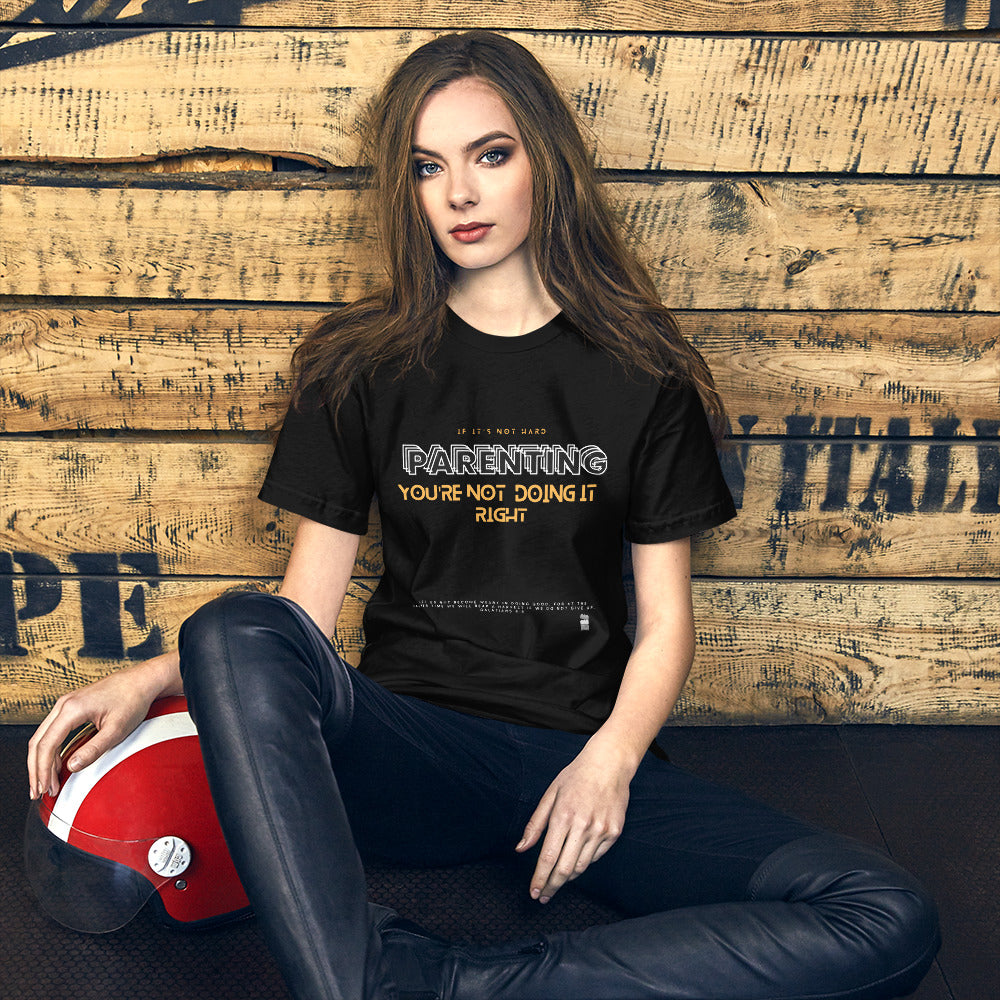 BKOC "Parenting, If Its Not Hard, You're Not Doing It Right" - Unisex T-shirt