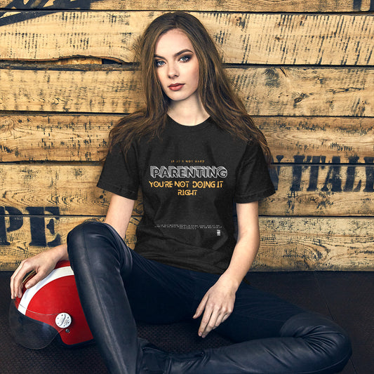 BKOC "Parenting, If Its Not Hard, You're Not Doing It Right" - Unisex T-shirt