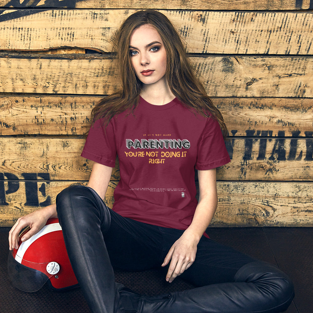 BKOC "Parenting, If Its Not Hard, You're Not Doing It Right" - Unisex T-shirt