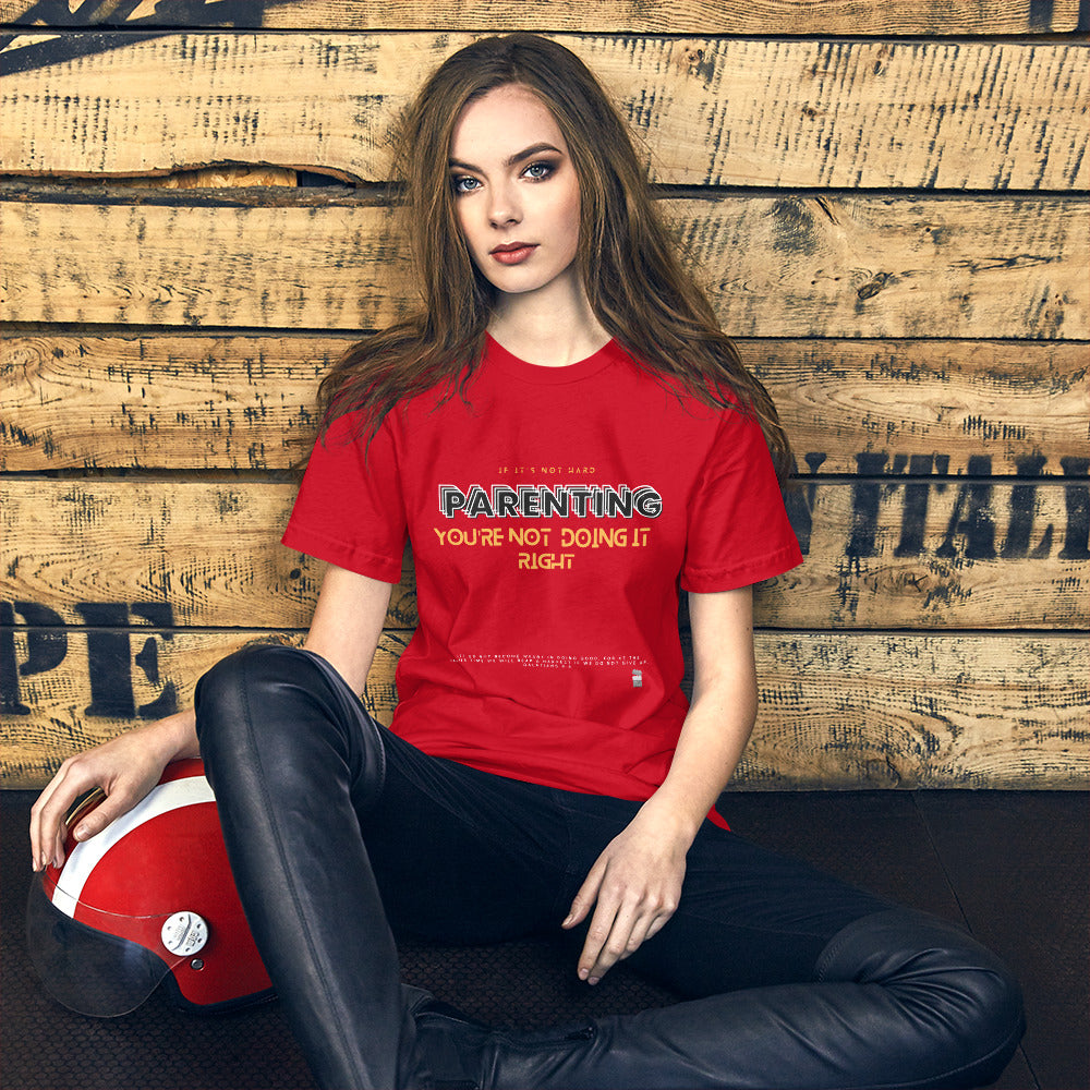 BKOC "Parenting, If Its Not Hard, You're Not Doing It Right" - Unisex T-shirt