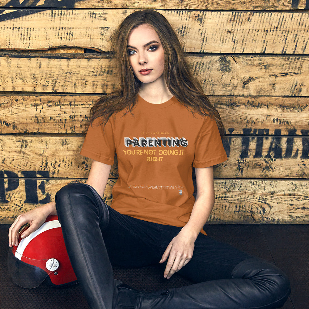 BKOC "Parenting, If Its Not Hard, You're Not Doing It Right" - Unisex T-shirt