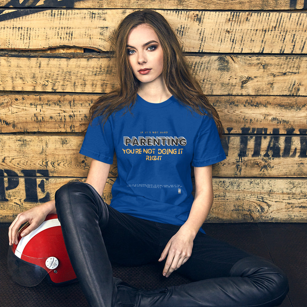 BKOC "Parenting, If Its Not Hard, You're Not Doing It Right" - Unisex T-shirt